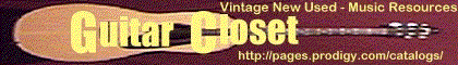 Guitar Closet: Vintage New & Used Guitars & Music Resources